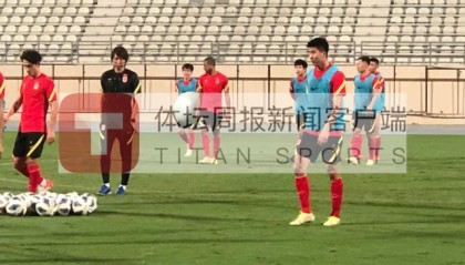 Xingkong Yule-国足再次重点演练定位球 朱辰杰或无缘中越战